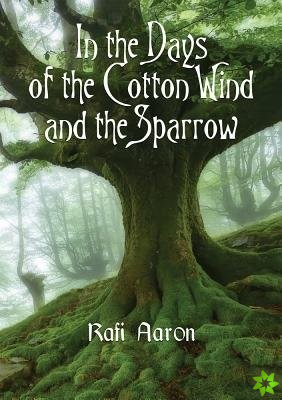 In the Days of the Cotton Wind and the Sparrow