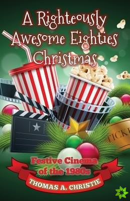 Righteously Awesome Eighties Christmas
