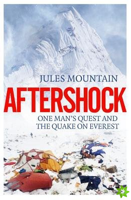 Aftershock: The Quake on Everest and One Man's Quest