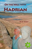 On the Wall with Hadrian