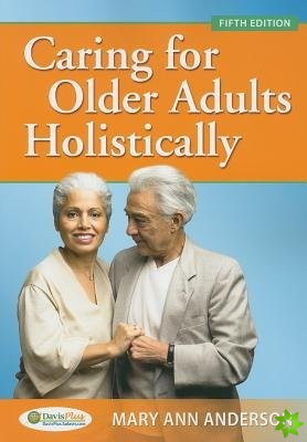 Caring for Older Adults Holistically 5e