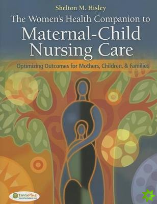 Women's Health Companion to Maternal-Child Nursing Care