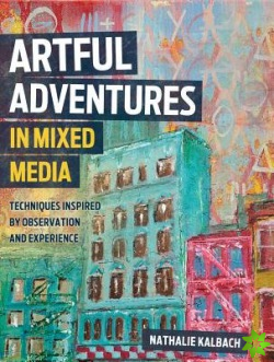 Artful Adventures in Mixed Media