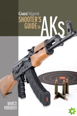 Gun Digest Shooters Guide to AKs
