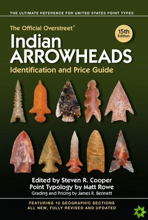 Official Overstreet Indian Arrowheads Identification and Price Guide