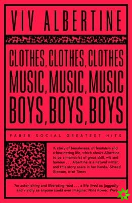 Clothes, Clothes, Clothes. Music, Music, Music. Boys, Boys, Boys.