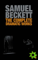 Complete Dramatic Works of Samuel Beckett