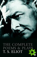 Complete Poems and Plays of T. S. Eliot