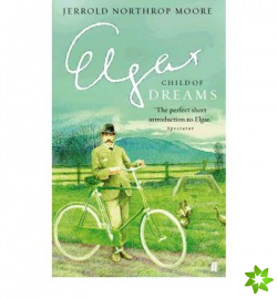 Elgar: Child of Dreams