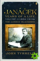 Janacek: Years of a Life Volume 1 (1854-1914)