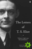 Letters of T. S. Eliot  Volume 1: 1898-1922