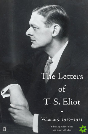 Letters of T. S. Eliot Volume 5: 1930-1931