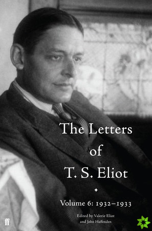 Letters of T. S. Eliot Volume 6: 19321933