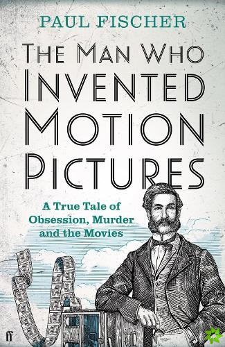 Man Who Invented Motion Pictures