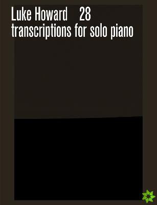 28 transcriptions for solo piano