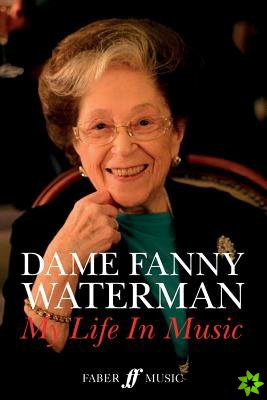 Dame Fanny Waterman: My Life in Music