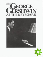 Meet George Gershwin At The Keyboard