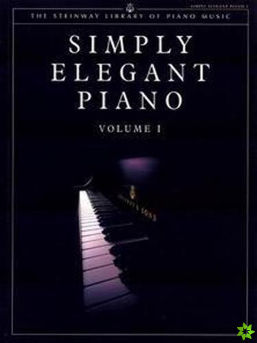 Steinway Library of Piano Music: Simply Elegant Piano. Vol.1 (UK Version)
