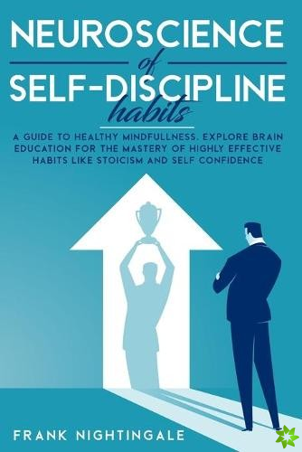 Neuroscience of Self Discipline Habits