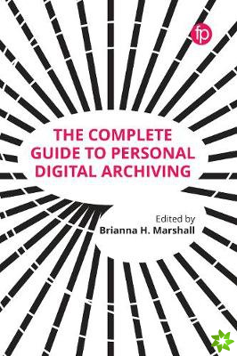 Complete Guide to Personal Digital Archiving