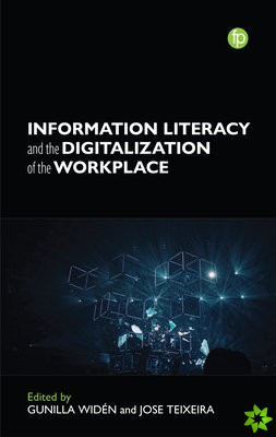Information Literacy and the Digitalization of the Workplace