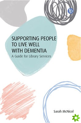 Supporting People to Live Well with Dementia