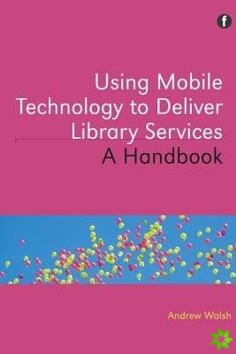 Using Mobile Technology to Deliver Library Services