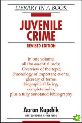JUVENILE CRIME, REVISED EDITION