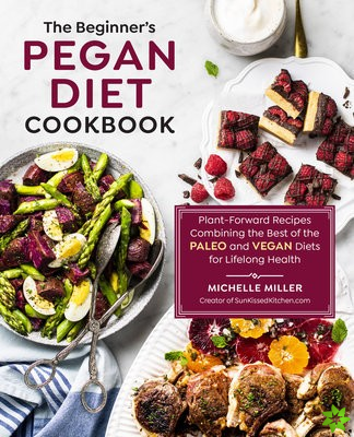 Beginner's Pegan Diet Cookbook