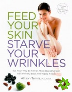 Feed Your Skin, Starve Your Wrinkles