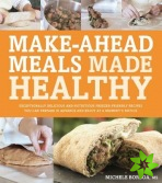 Make-Ahead Meals Made Healthy