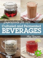 Superfoods for Life, Cultured and Fermented Beverages