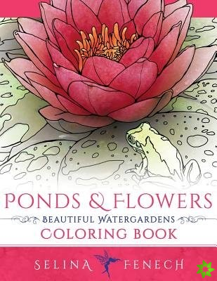 Ponds and Flowers - Beautiful Watergardens Coloring Book