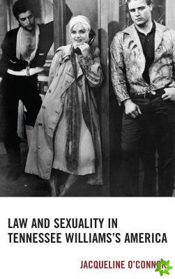 Law and Sexuality in Tennessee Williamss America