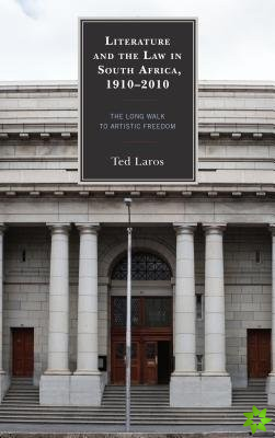 Literature and the Law in South Africa, 19102010