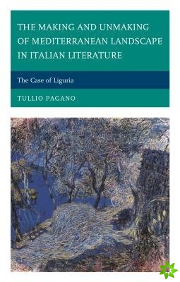 Making and Unmaking of Mediterranean Landscape in Italian Literature