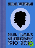 Mark Twain's Autobiography 1910-2010