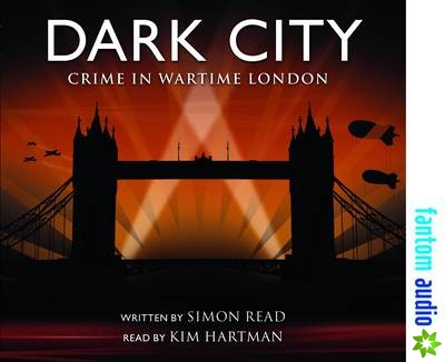 Dark City: Crime in Wartime London
