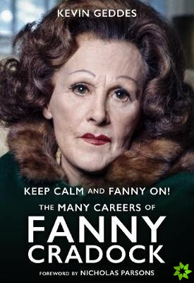 Keep Calm and Fanny On! The Many Careers of Fanny Cradock