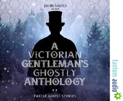 Victorian Gentleman's Ghostly Anthology