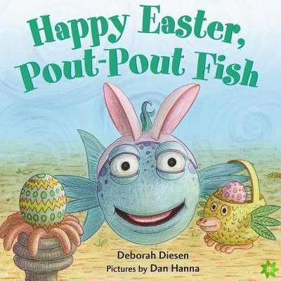 Happy Easter, Pout-Pout Fish