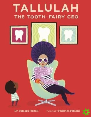 Tallulah the Tooth Fairy CEO