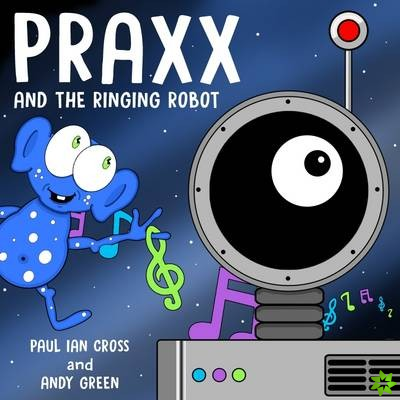 Praxx and the Ringing Robot