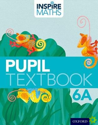Inspire Maths: 6: Pupil Book 6A