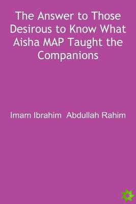 Answer to Those Desirous to Know What Aisha Map Taught the Companions