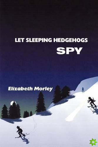 Let Sleeping Hedgehogs Spy - paperback colour