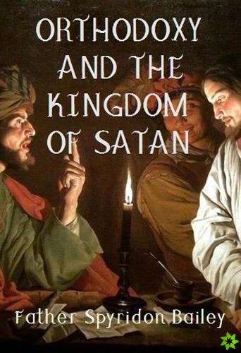 ORTHODOXY AND THE KINGDOM OF SATAN