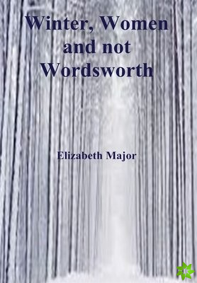 Winter, Women and not Wordsworth