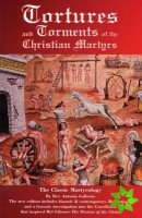 Tortures And Torments Of The Christian Martyrs 2ed