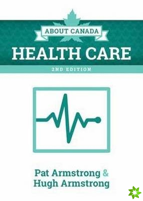 About Canada: Health Care, 2nd Edition